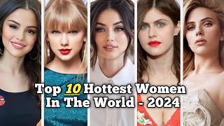 Top 10 Hottest Women In The World 2024 [upl. by Iruy]