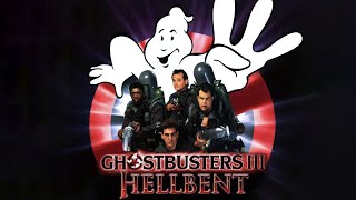 What Could Have Been  Ghostbusters 3 Hellbent [upl. by Viscardi]