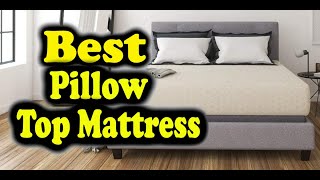 Best Pillow Top Mattress Consumer Reports [upl. by Greenberg]