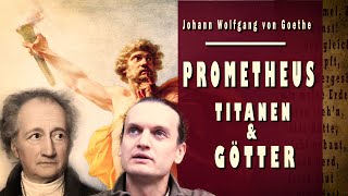 Goethe PROMETHEUS  Die Bedeutung der TITANEN in der griechischen Mythologie [upl. by Yretsym]