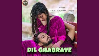 Dil Ghabrave [upl. by Pippy]