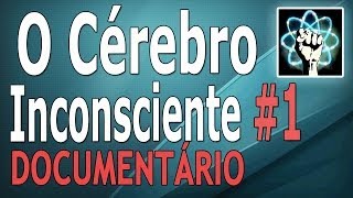 O Cérebro Inconsciente Ep 12 Documentário2010 [upl. by Horan40]