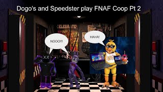 Dogos and Speedster play FNAF Coop PT 2 [upl. by Nagad]