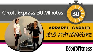 Appareil Cardio  Vélo Stationnaire  CIRCUIT EXPRESS 30 MINUTES  Éconofitness [upl. by Obediah]