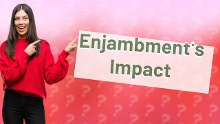 How does the enjambment impact the meaning of the poem [upl. by Adiol411]