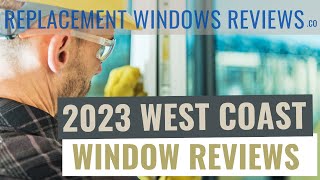 Replacement Windows Reviews 2023  Explore The Best Of the West Coast That Is [upl. by Adnowal]