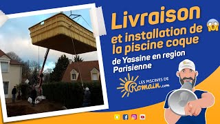 Livraison et installation de la piscine coque de Yassine en région parisienne [upl. by Embry]