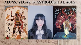 What Are Aeons Yugas amp Astrological Ages [upl. by Hsekar]