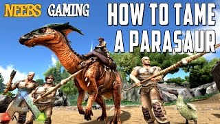 Ark Survival Evolved  How to Tame a Parasaur [upl. by Shulman574]