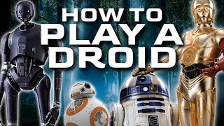 Star Wars RPG How to Play a Droid [upl. by Pappano]