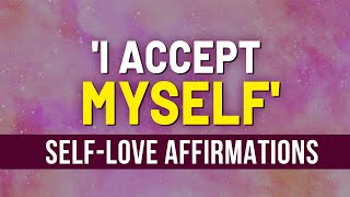 75 Affirmations For SelfLove  Affirm Your SelfWorth Self Confidence  A Brand New You Manifest [upl. by Togram]