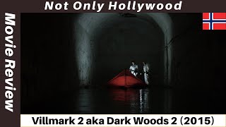 Villmark 2 aka Dark Woods 2 2015  Movie Review  Norway  The sequel we didnt need [upl. by Tillie]