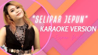 SELIPAR JEPUNEISNER NALAKARAOKE VERSION [upl. by Teillo]