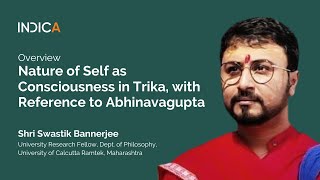 Nature of Self as Consciousness in Trika with Reference to Abhinavagupta by Shri Swastik Bannerjee [upl. by Teragram]