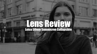 Lens Review Leica 50mm collapsible summicron [upl. by Worden667]