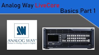 Analog Way LiveCore Basics Part 1 [upl. by Hirsch567]