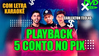 PLAYBACK 5 CONTO NO PIX  TURMA DA PISADINHA  MAGUINHO  EDUMATUTO  KARAOKÊ 5 CONTO NO PIX [upl. by Macknair441]