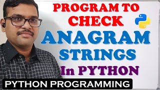 PROGRAM TO CHECK ANAGRAM STRINGS IN PYTHON  PYTHON PROGRAMMING  ANAGRAM STRINGS [upl. by Nadual]