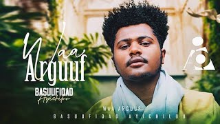 Basuufiqad Ayichiluu  WAA Arguu  New Ethiopian Afaan Oromo Music video 2024 Official Video [upl. by Sanders]