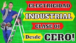 ✅⚡ ELECTRICIDAD INDUSTRIAL desde CERO  Introducción y conceptos basicos básicos  CLASE1 [upl. by Pass]