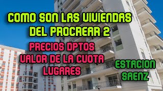 Procrear 2 Estacion Saenz Como son las Viviendas Que precio tienen Valor de la Cuota [upl. by Wetzel]