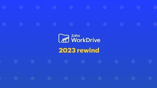 Looking back on 2023 with Zoho WorkDrive [upl. by Arelus169]