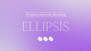 How to Pronounce Ellipsis  British Pronunciation amp Meaning [upl. by Johnna]