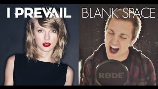 I Prevail  Blank Space Taylor Swift Cover  Punk Goes Pop Vol 6 [upl. by Ahsenauq]