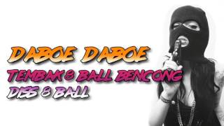 Daboe Daboe  Tembak 8 Ball Bencong Diss 8 Ball lagudisslama [upl. by Arytal]