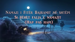 Namazi i Fitër Bajramit në shtëpi  Si bëhet falja e namazit Hap pas hapi [upl. by Kennett]