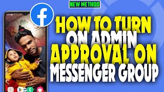 How to turn on admin approval on messenger group 2023 [upl. by Dunkin]