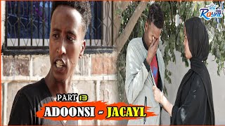 Adoonsi jacayl Part 13 2022 [upl. by Maritsa]