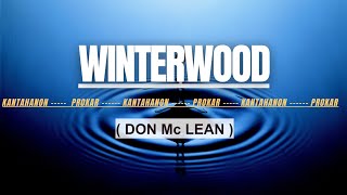 WINTERWOOD By DON Mc LEAN KARAOKE [upl. by Naes]