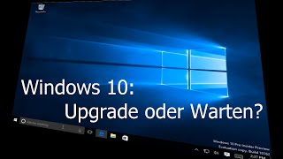 Windows 10 Upgraden oder Warten [upl. by Boaten]