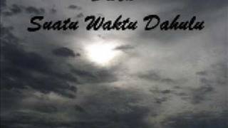 Dwen  Suatu Waktu Dahulu [upl. by Drogin]