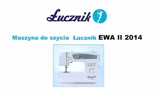 Maszyna do szycia Łucznik Ewa II 2014 [upl. by Dilaw]