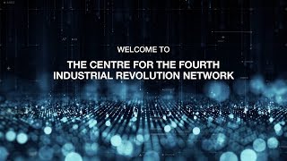 World Economic Forum  Centre for the Fourth Industrial Revolution Network [upl. by Sedecrem]