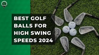 Best Golf Balls For High Swing Speeds 2024 [upl. by Eigger]