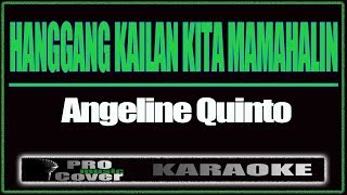 Hanggang Kailan Kita Mamahalin  ANGELINE QUINTO KARAOKE [upl. by Akimihs942]