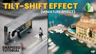 How to Create TILTSHIFT Effect Toy like effect in Snapseed App  Android  iOS [upl. by Ruiz]