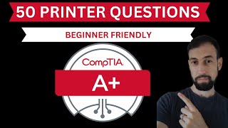 50 Printer Questions for beginners CompTIA A [upl. by Mensch]