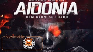 Aidonia  Dem Badness Fraud Raw January 2017 [upl. by Ilyah840]