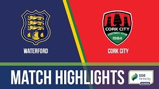 HIGHLIGHTS Waterford 21 Cork City [upl. by Nortad]