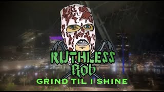 Ruthless Rob  Grind Til I Shine Official Music Video [upl. by Niuq]