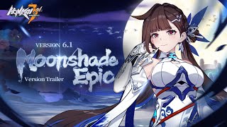 v61 Moonshade Epic Trailer  Honkai Impact 3rd [upl. by Adnerad345]