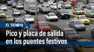 Habrá pico y placa también de salida y los sábados en Bogotá durante puentes festivos  El Tiempo [upl. by Ennaxor]