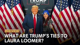 What Are Trumps Ties To Laura Loomer  The View [upl. by Garzon]