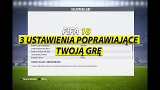 FIFA 18  Poradnik 1 Trzy ustawienia poprawiające Twoją grę  INSTRUKCJA  TUTORIAL [upl. by Ylrebmi]