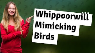 What birds sound like a Whippoorwill [upl. by Matias84]