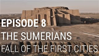 8 The Sumerians  Fall of the First Cities [upl. by Morrie192]